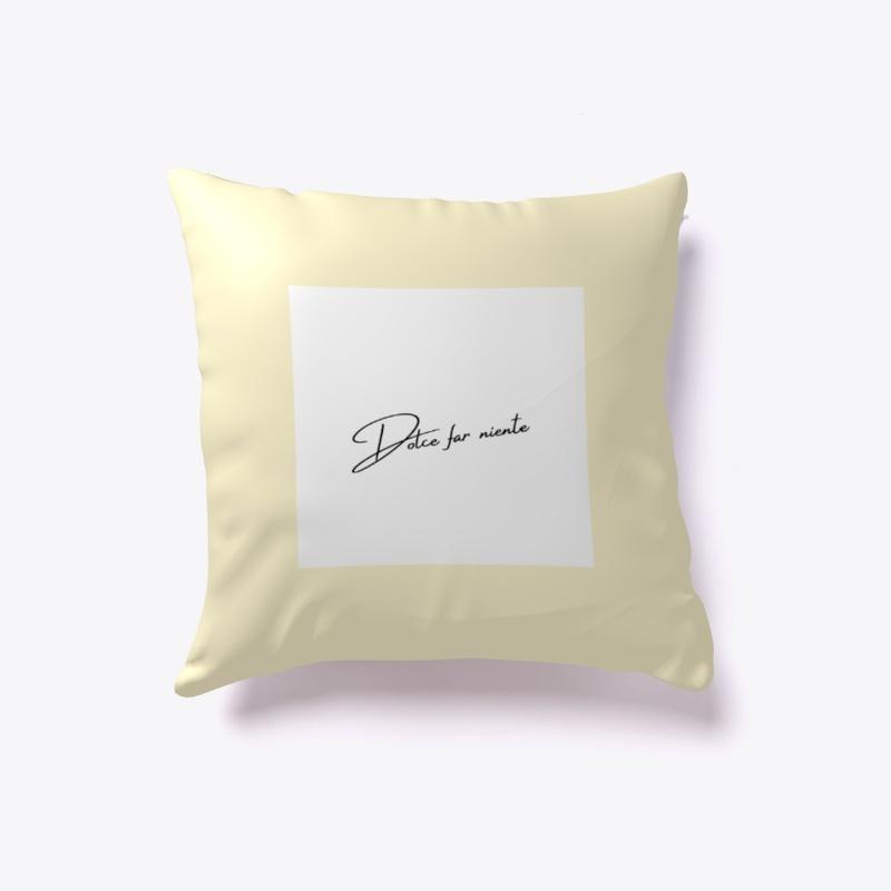 Dolce far niente pillow